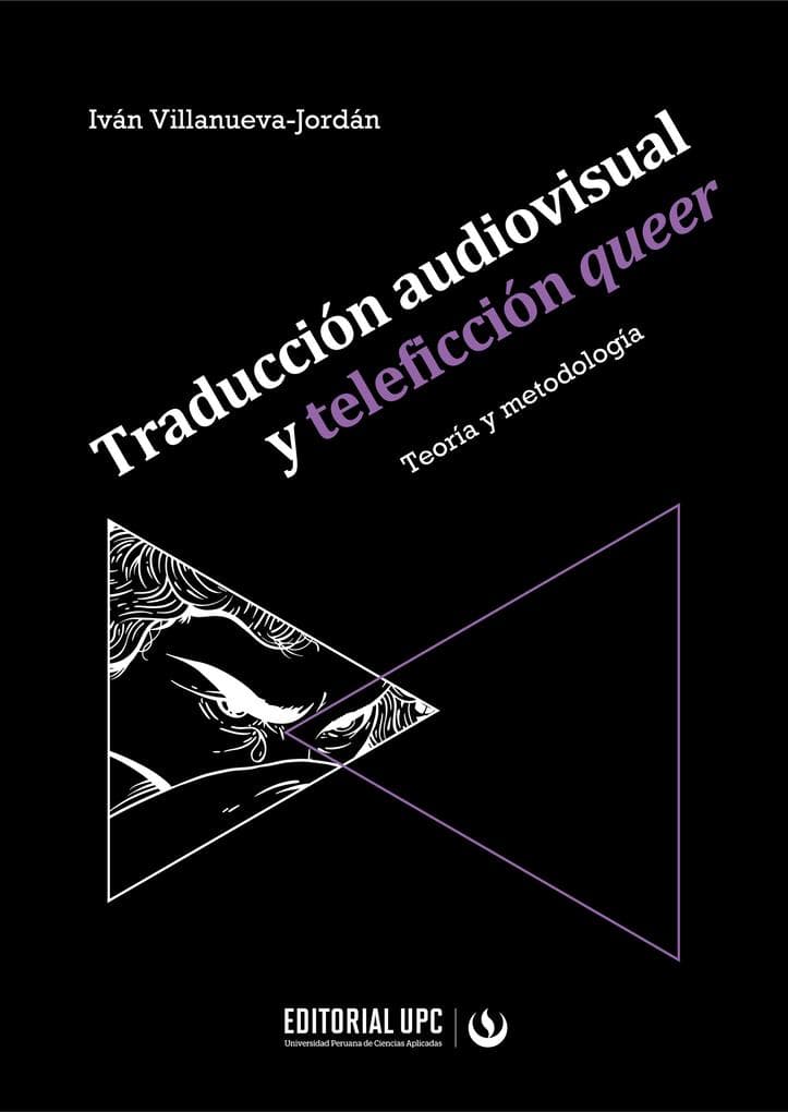 Traducción audiovisual y teleficción queer: Teoría y metodología