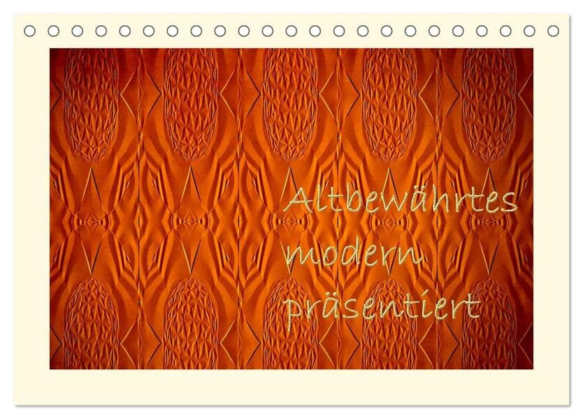 Altbewährtes modern präsentiert (Tischkalender 2025 DIN A5 quer), CALVENDO Monatskalender