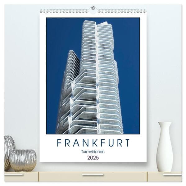 Frankfurt Turmvisionen (hochwertiger Premium Wandkalender 2025 DIN A2 hoch), Kunstdruck in Hochglanz