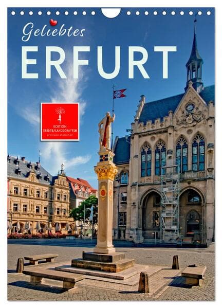 Geliebtes Erfurt (Wandkalender 2025 DIN A4 hoch), CALVENDO Monatskalender