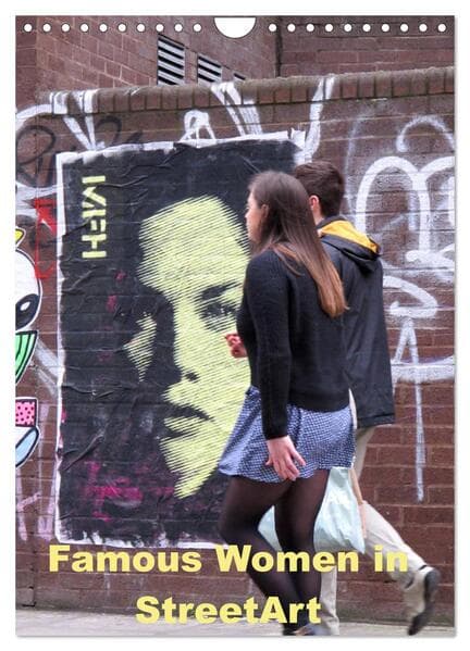 Famous Women in StreetArt (Wandkalender 2025 DIN A4 hoch), CALVENDO Monatskalender