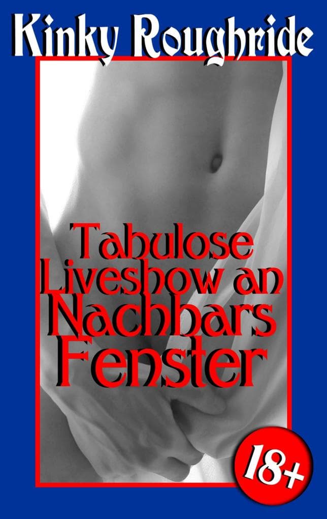 Tabulose Liveshow an Nachbars Fenster