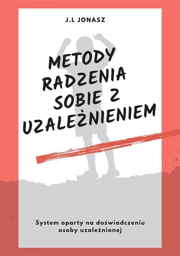 Metody radzenia sobie z uzaleznieniem
