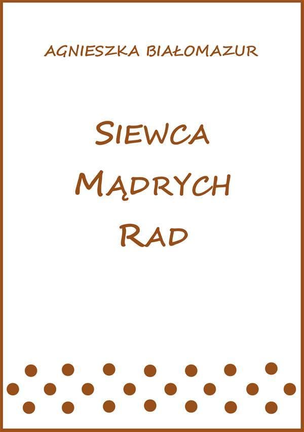 Siewca madrych rad