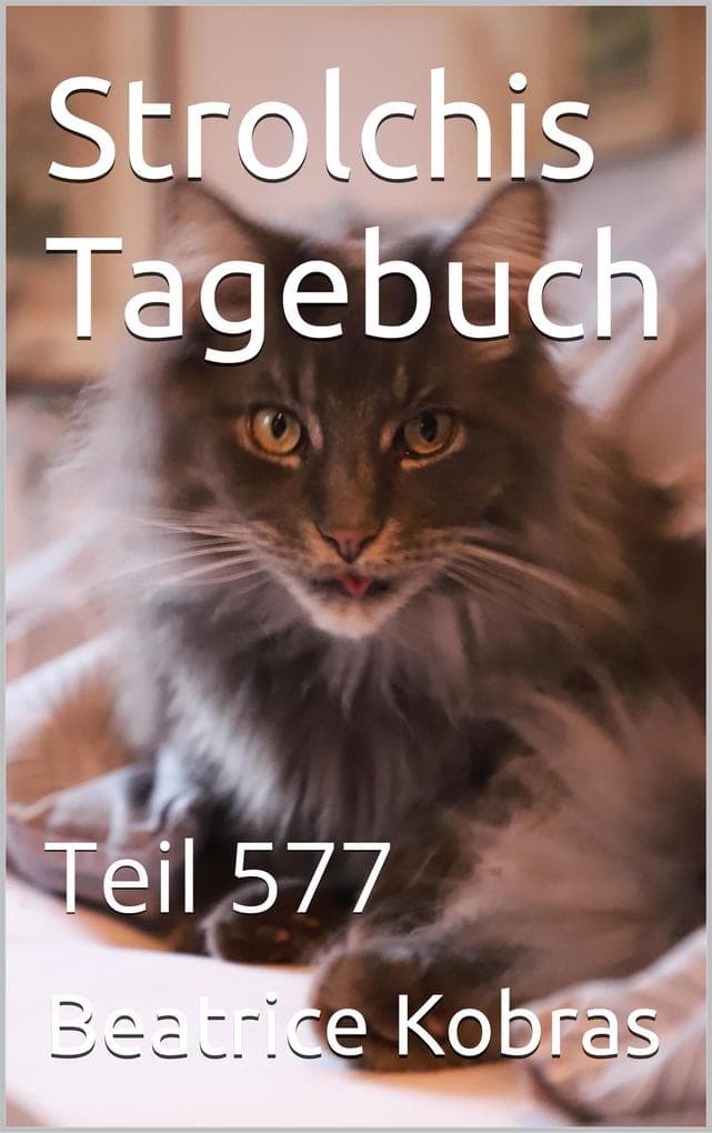 Strolchis Tagebuch - Teil 577