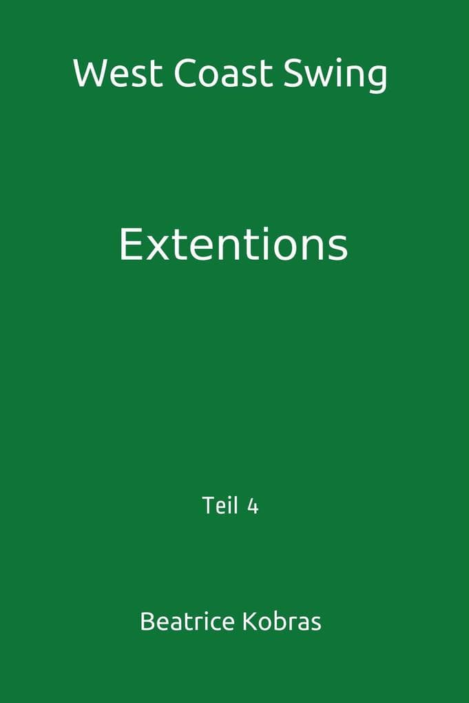 West Coast Swing - Extentions - Teil 4