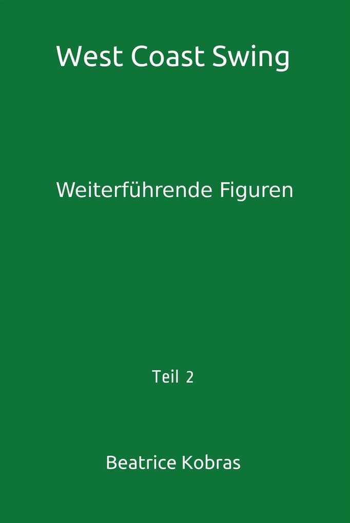 West Coast Swing - Weiterführende Figuren - Teil 2