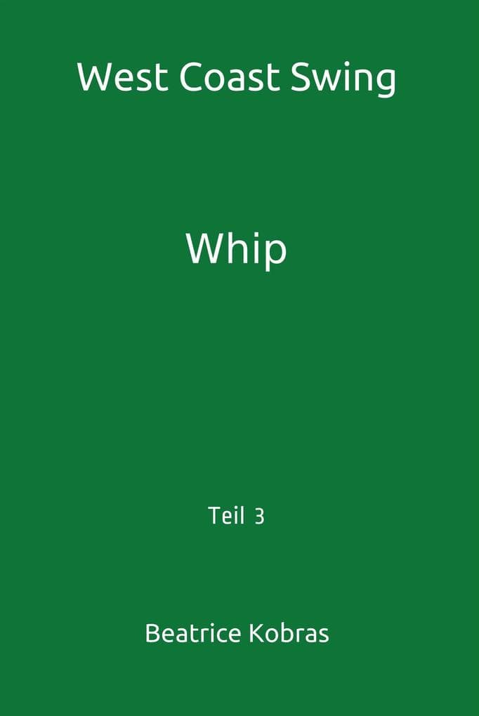 West Coast Swing - Whip - Teil 3