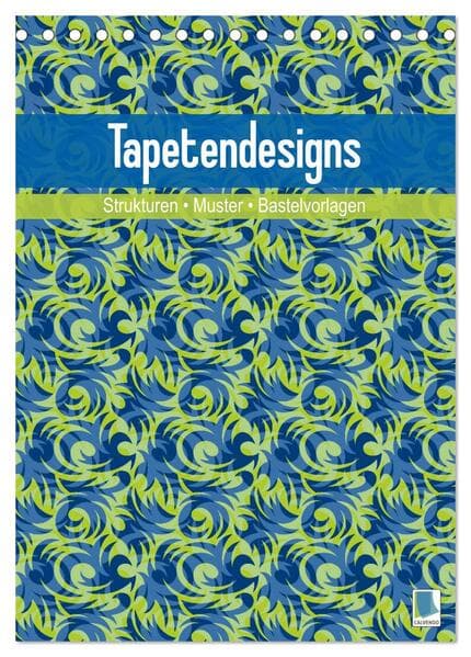 Tapetendesigns Strukturen, Muster und Bastelvorlagen (Tischkalender 2025 DIN A5 hoch), CALVENDO Monatskalender