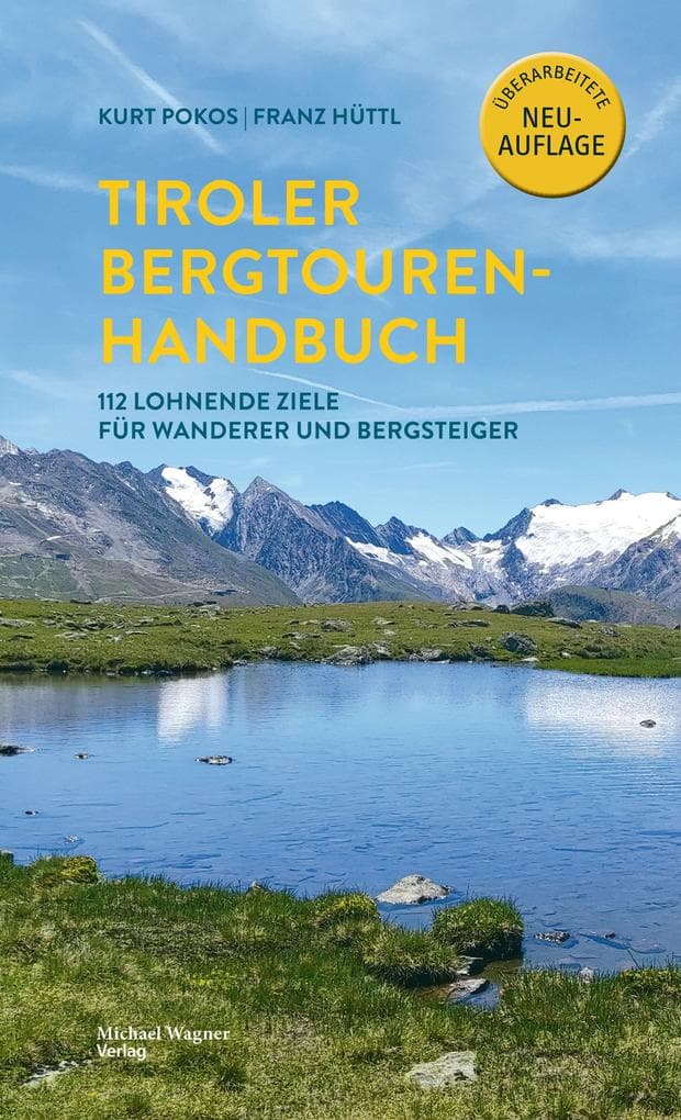 Tiroler Bergtouren Handbuch: 112 lohnende Ziele für Wanderer und Bergsteiger