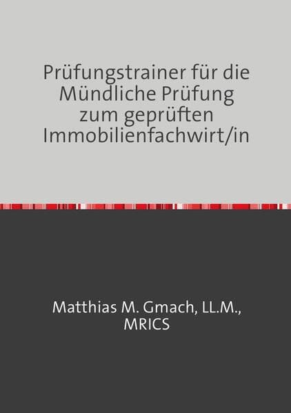 Prüfungstrainer für die Mündliche Prüfung zum geprüften Immobilienfachwirt/in