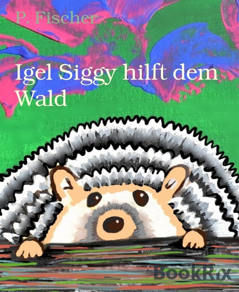Igel Siggy hilft dem Wald