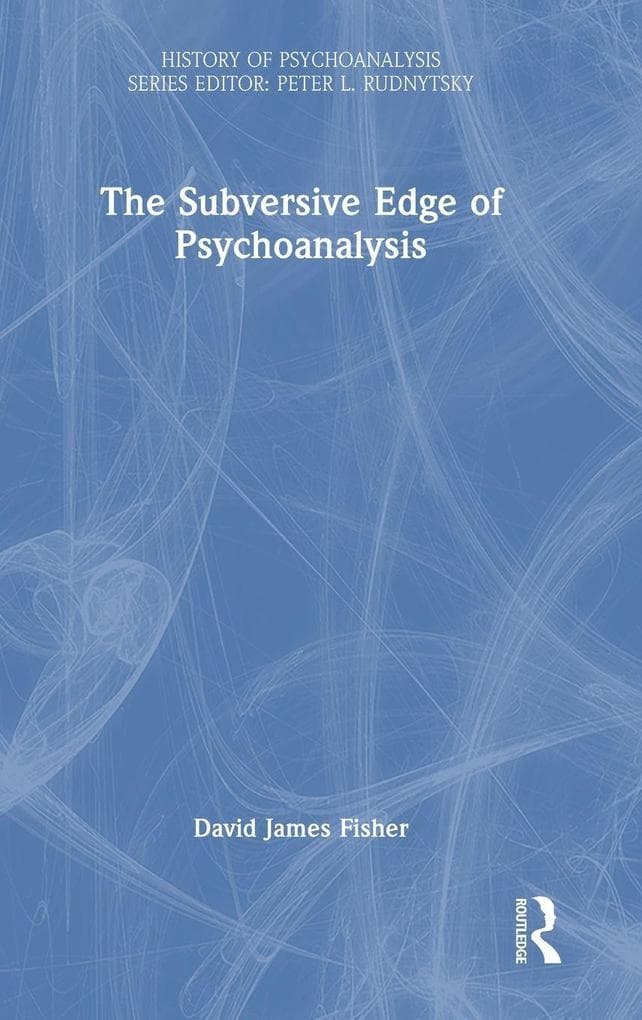 The Subversive Edge of Psychoanalysis