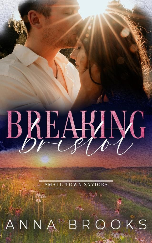 Breaking Bristol (Small Town Saviors)