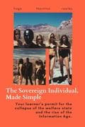 The Sovereign Individual, Made Simple (Learner's Permit Guides, #1)