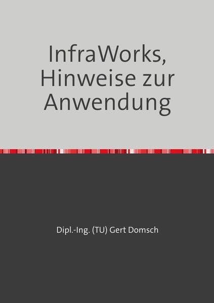 InfraWorks 2024 (Autodesk) Hinweise zur Anwendung