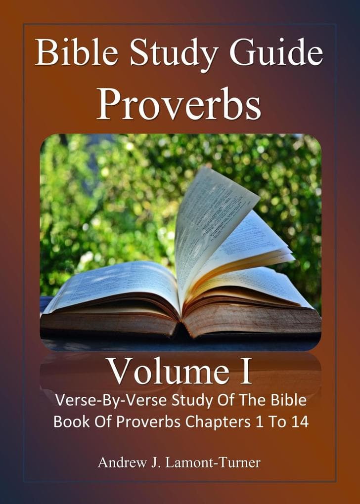 Bible Study Guide: Proverbs Volume 1 (Ancient Words Bible Study Series)