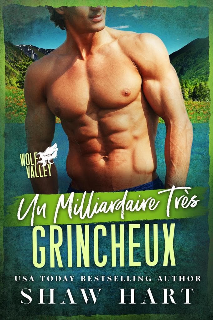 Un Milliardaire Très Grincheux (Wolf Valley: Grumps, #3)
