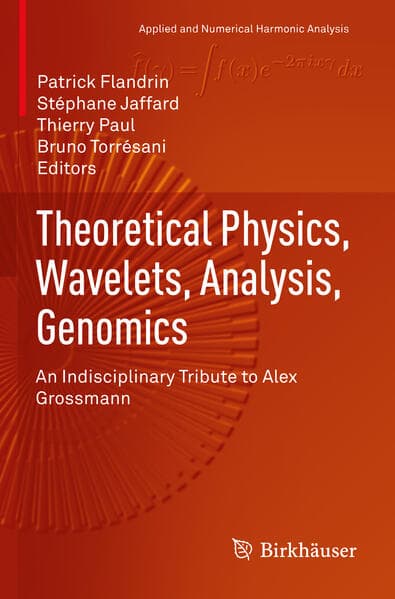 Theoretical Physics, Wavelets, Analysis, Genomics