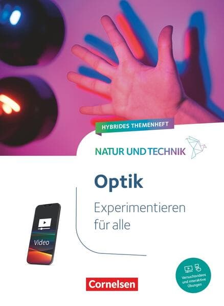 Natur und Technik - Naturwissenschaften - Experimentieren für alle - Optik