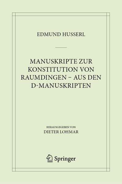 Manuskripte zur Konstitution von Raumdingen - aus den D-Manuskripten