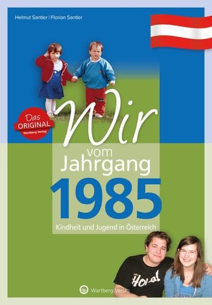 Wir vom Jahrgang 1985 - Kindheit und Jugend in Österreich