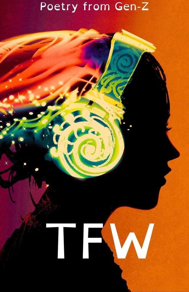 TFW: Poetry from Gen-Z (Generations, #1)
