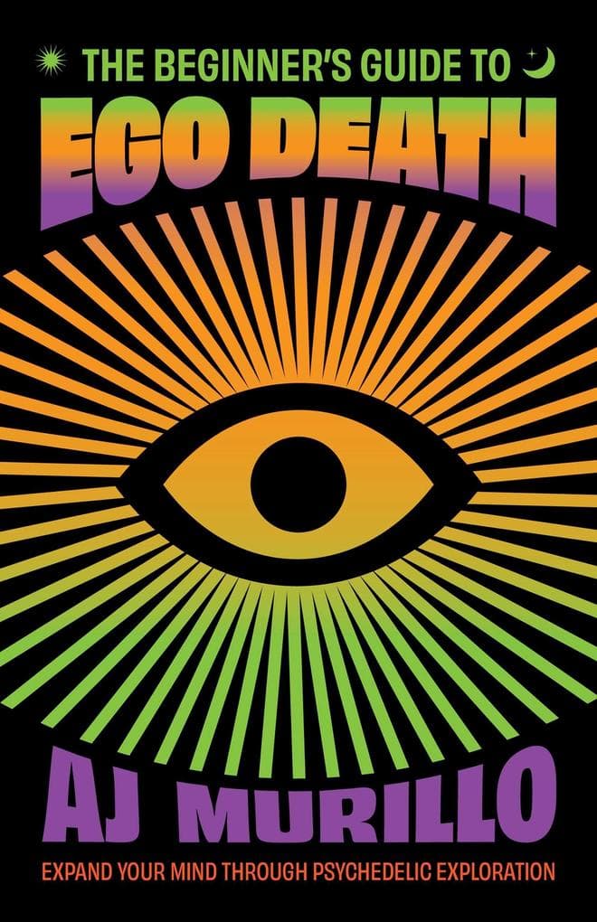 Beginner's Guide to Ego Death, The