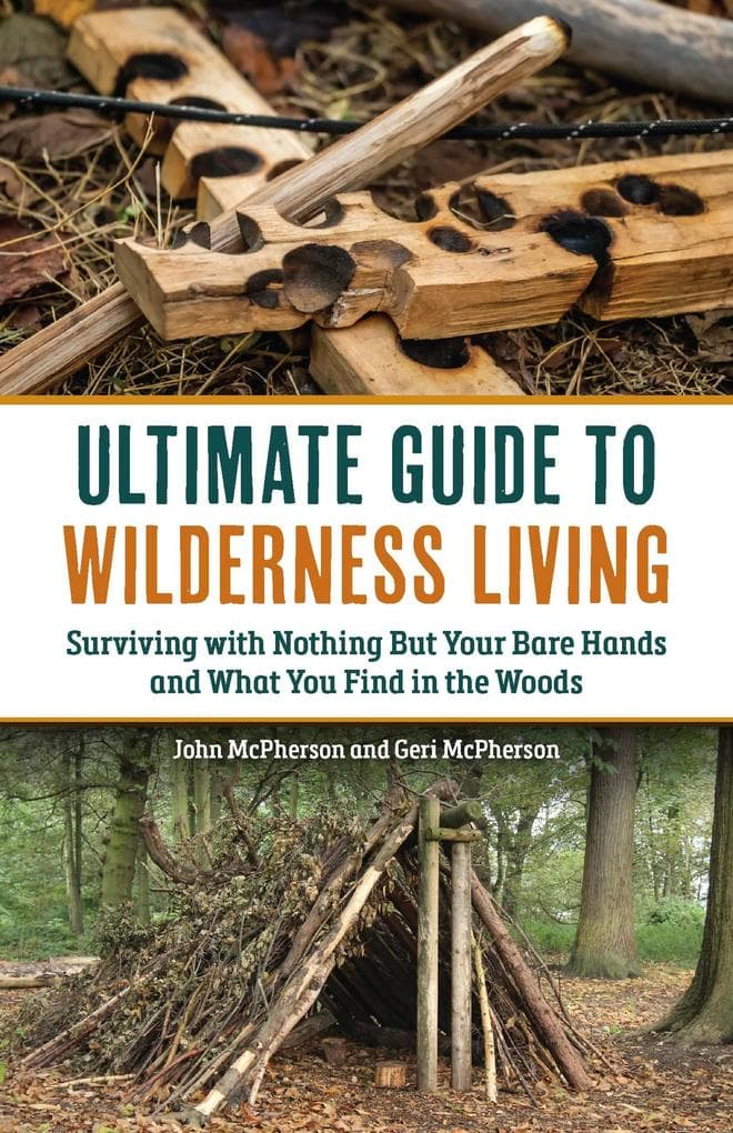 Ultimate Guide to Wilderness Living, The