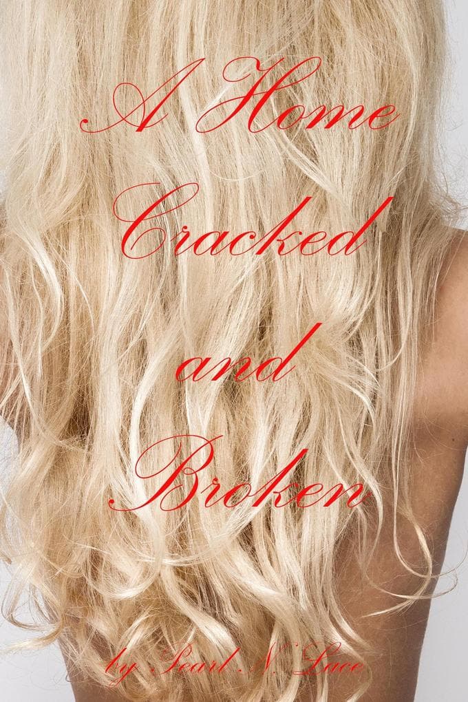 A Home Cracked and Broken (Homewrecker and Cheating, #27)