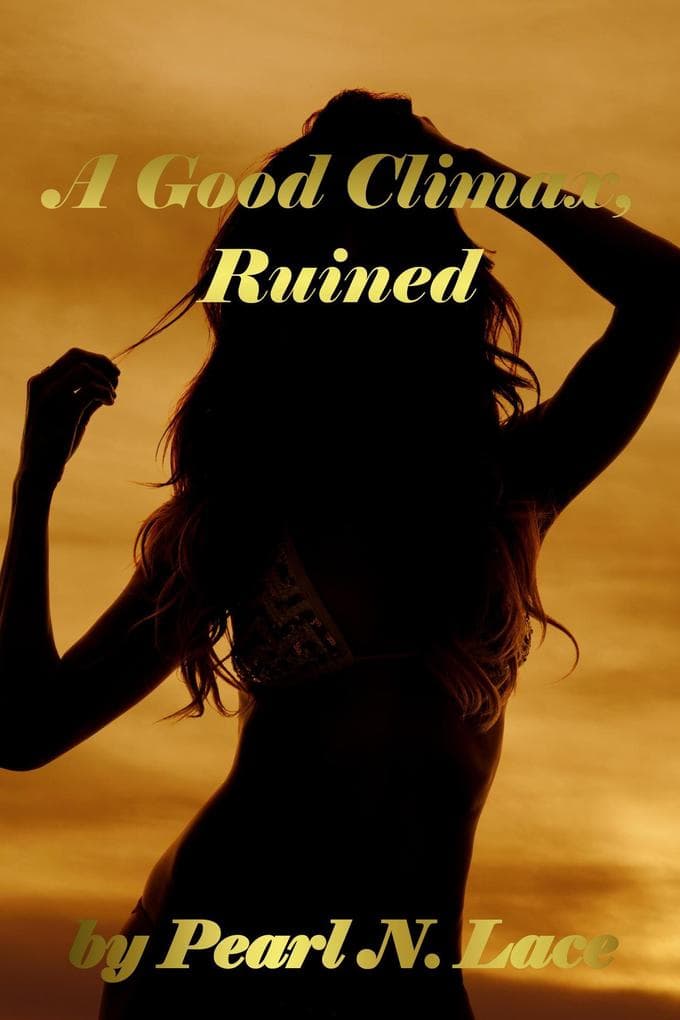 A Good Climax, Ruined (Sissy stories, #6)