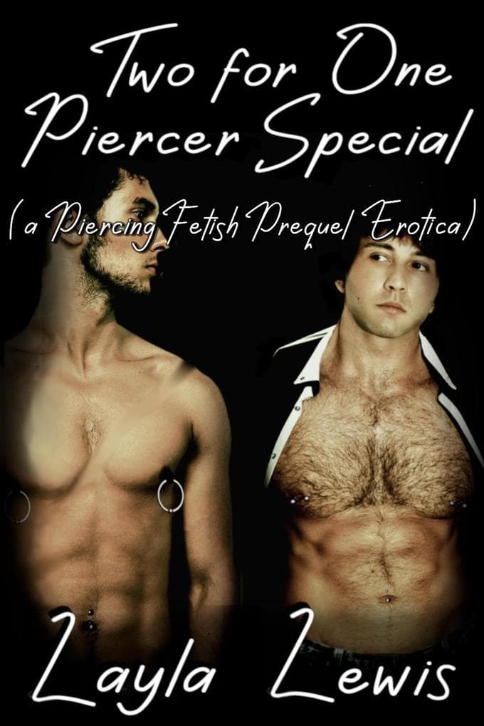 Two for One Piercer Special (a Piercing Fetish Prequel Erotica)