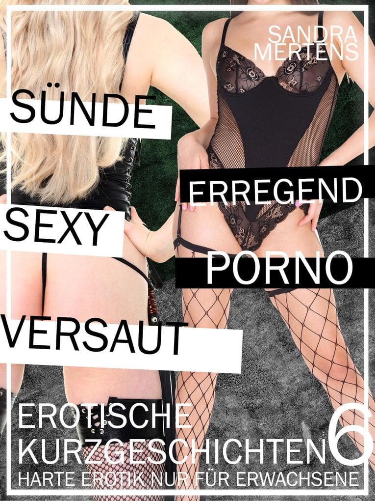 Erotische Kurzgeschichten - Sex ab 18 - Teil 6