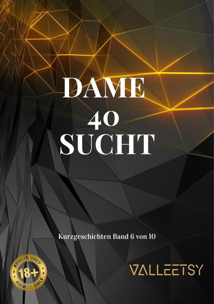 Dame 40 Sucht (Kurzgeschichten, #6)