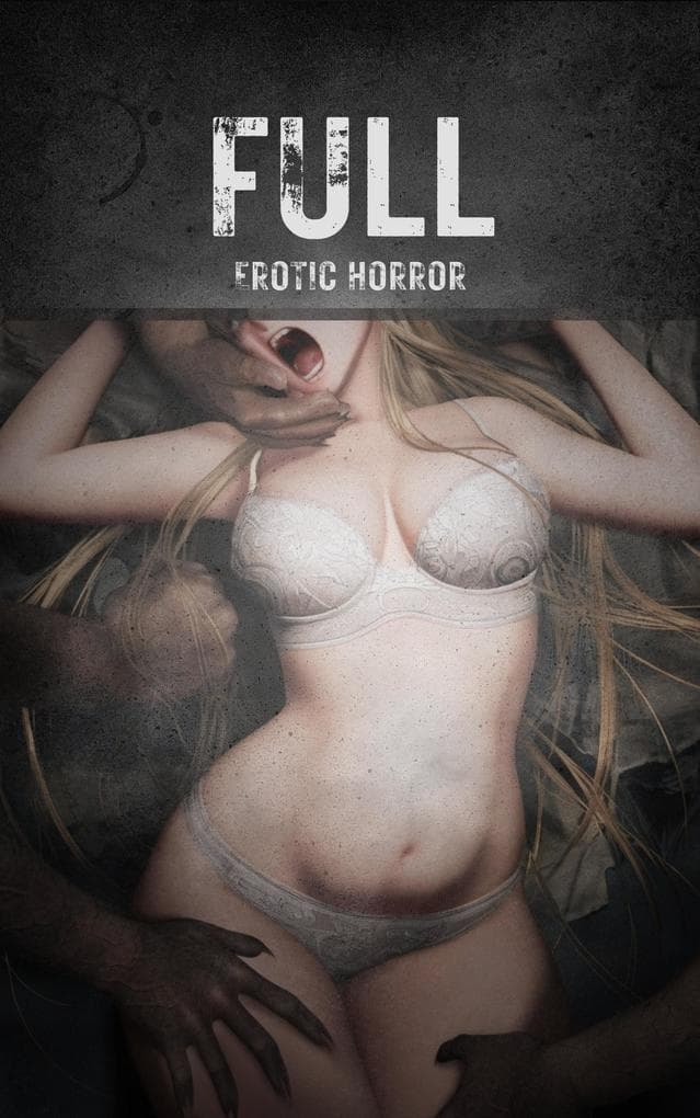 Full: Erotic Horror (Wet Dreams, #3)