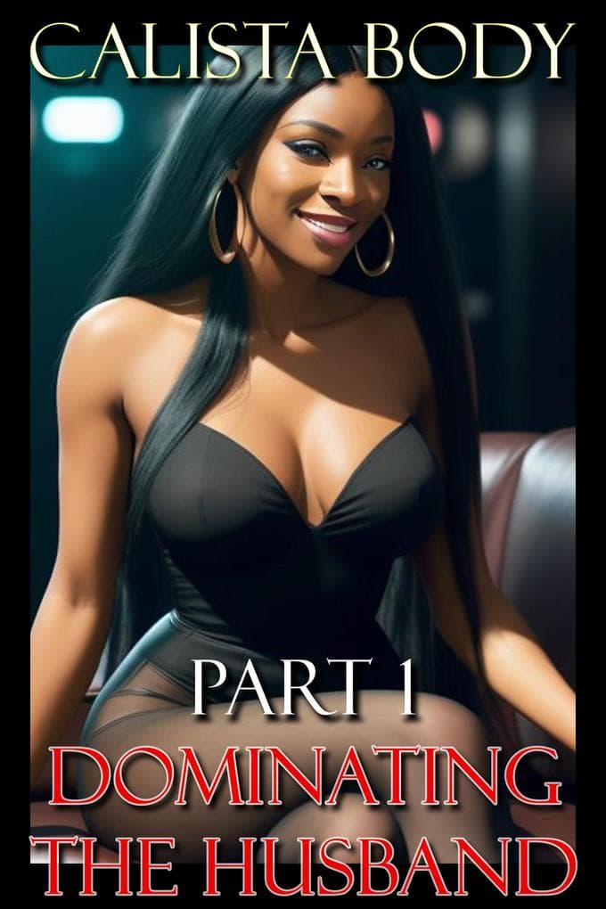 Part 1 - Dominating the Husband (Domination Dynamics, #1)