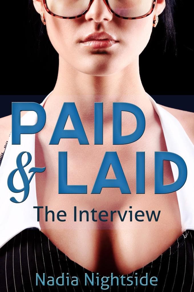 Paid & Laid: The Interview (The Paid & Laid Series, #1)