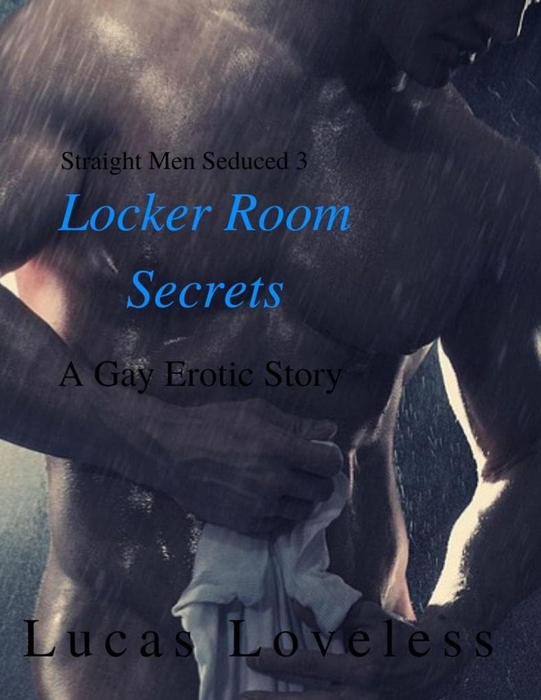 Straight Men Seduced 3 - Locker Room Secrets