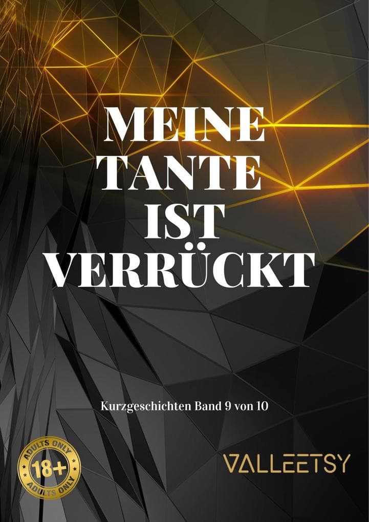Meine Tante ist Verrückt (Kurzgeschichten, #9)
