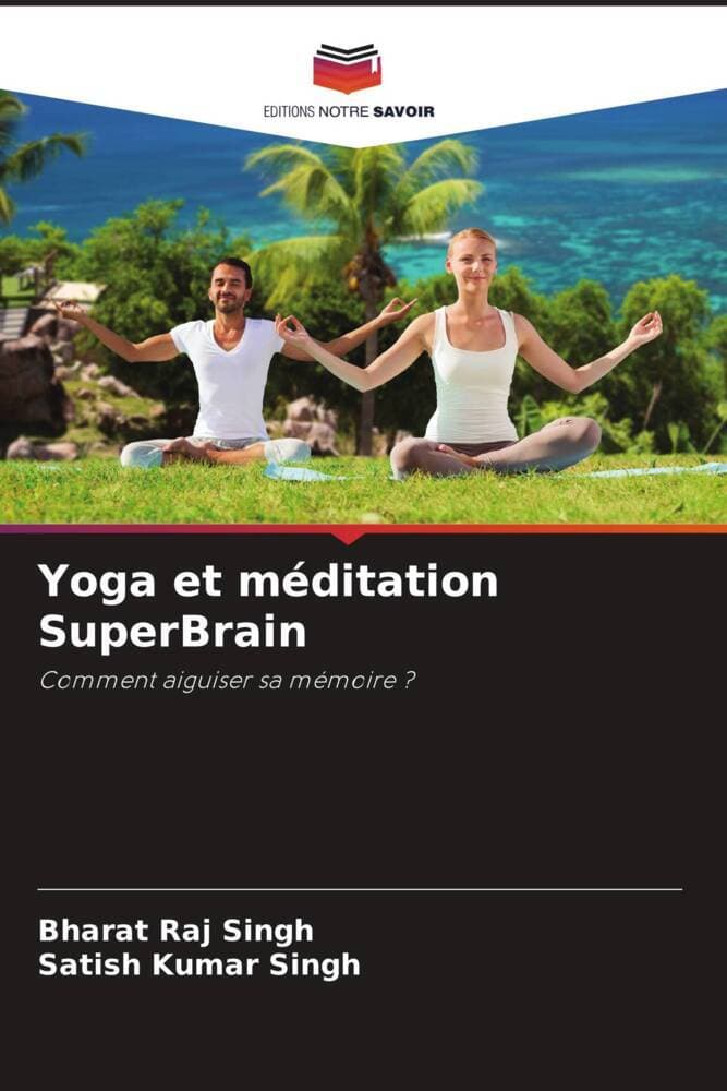 Yoga et méditation SuperBrain: Comment aiguiser sa mémoire ?