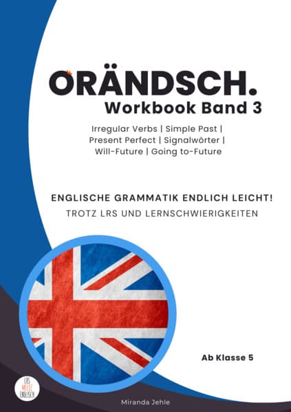 Orändsch Workbook Band 3 Irregular Verbs Simple Past Present Perfect Signalwörter Will-Future & Going-to-Future