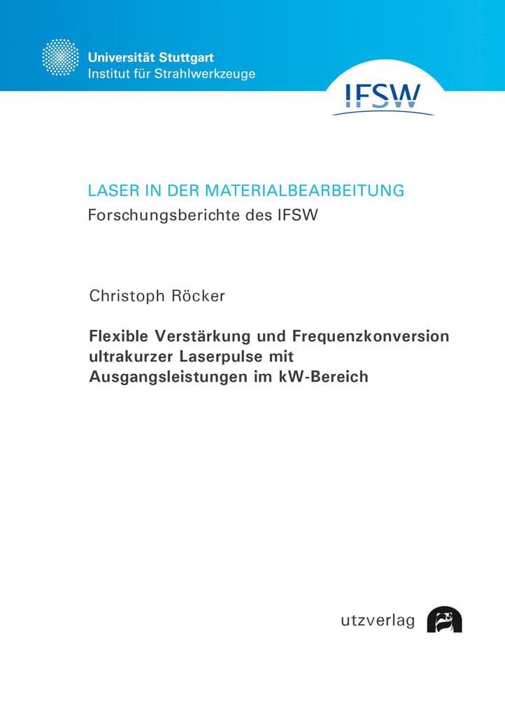 Flexible Verstärkung und Frequenzkonversion ultrakurzer Laserpulse mit Ausgangsleistungen im kW-Bereich