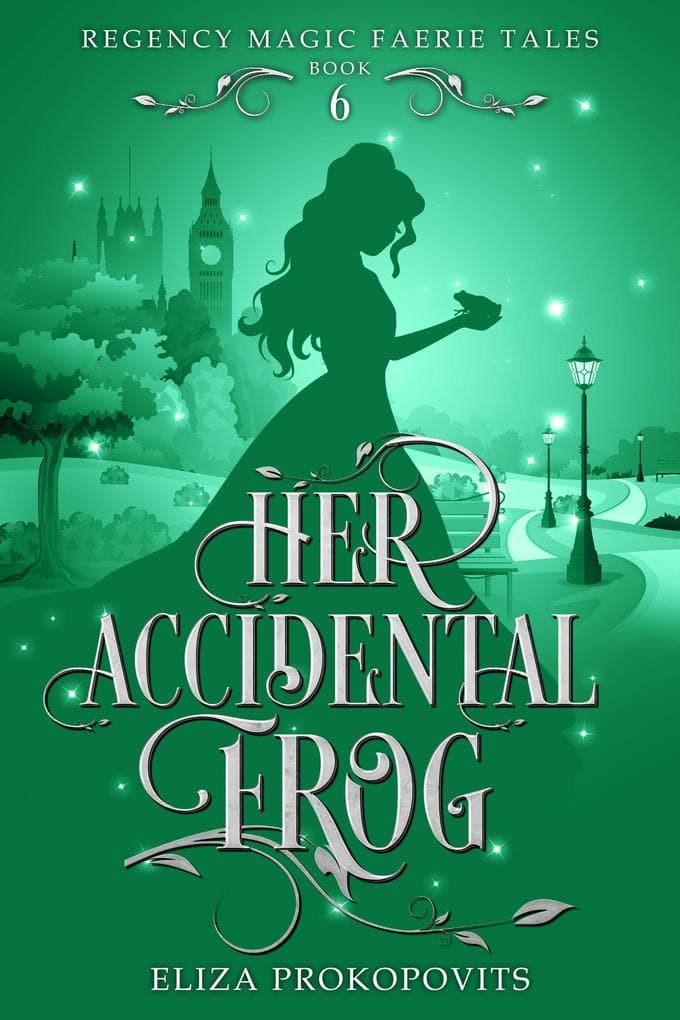 Her Accidental Frog (Regency Magic Faerie Tales, #6)