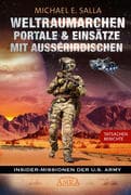 WELTRAUMARCHEN, PORTALE & EINSÄTZE MIT AUSSERIRDISCHEN: Tatsachenberichte von Insider-Missionen der