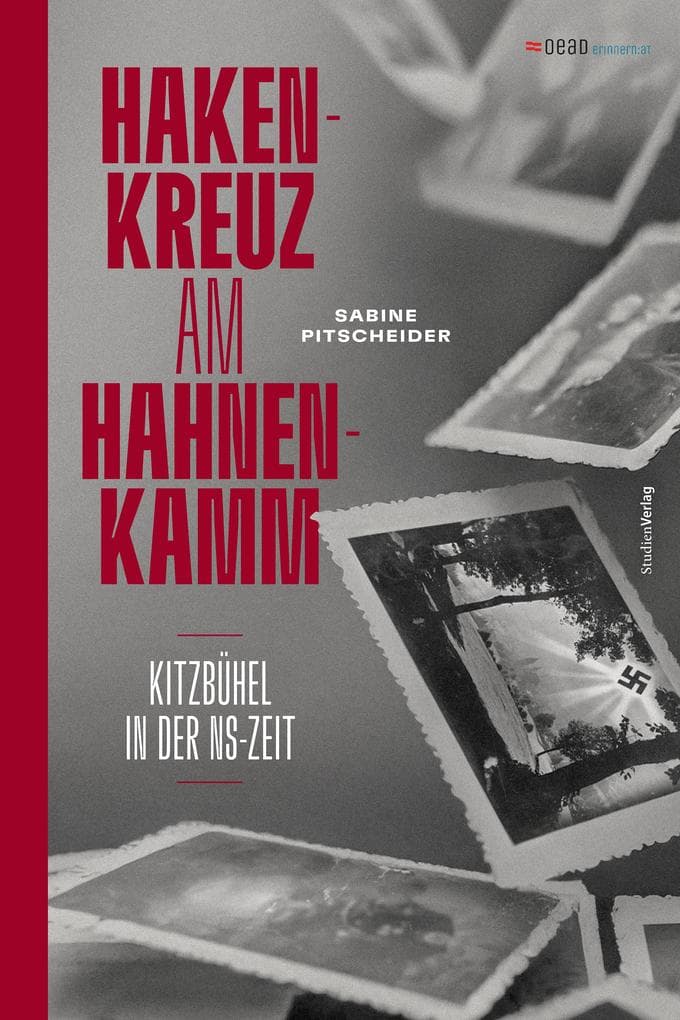 Hakenkreuz am Hahnenkamm: Kitzbühel in der NS-Zeit