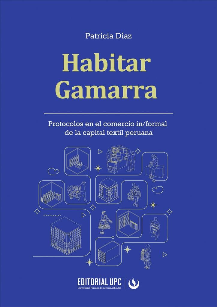 Habitar Gamarra: Protocolos en el comercio in/formal de la capital textil peruana