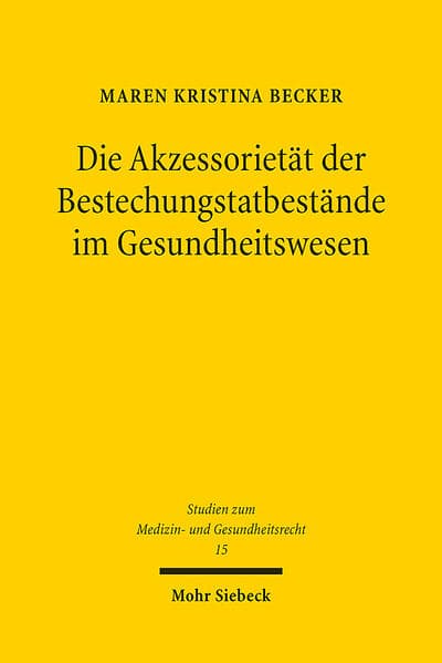 Die Akzessorietät der Bestechungstatbestände im Gesundheitswesen