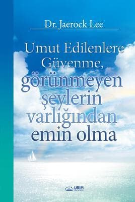 Umut Edilenlere Güvenme, görünmeyen seylerin varligindan emin olm(Turkish Edition)a