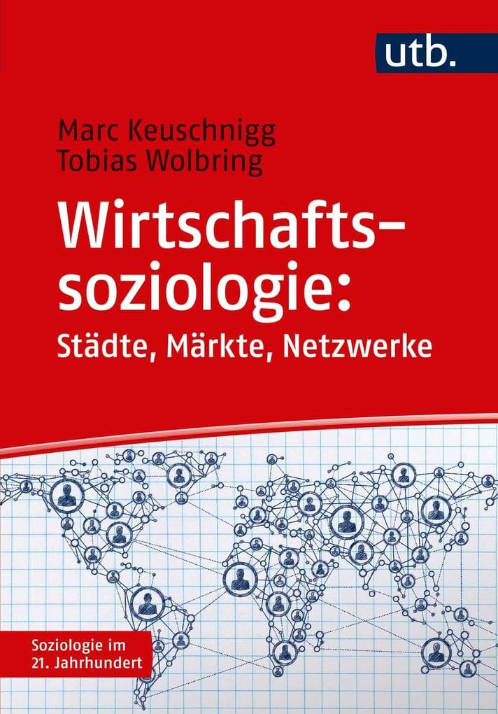 Wirtschaftssoziologie: Städte - Märkte - Netzwerke