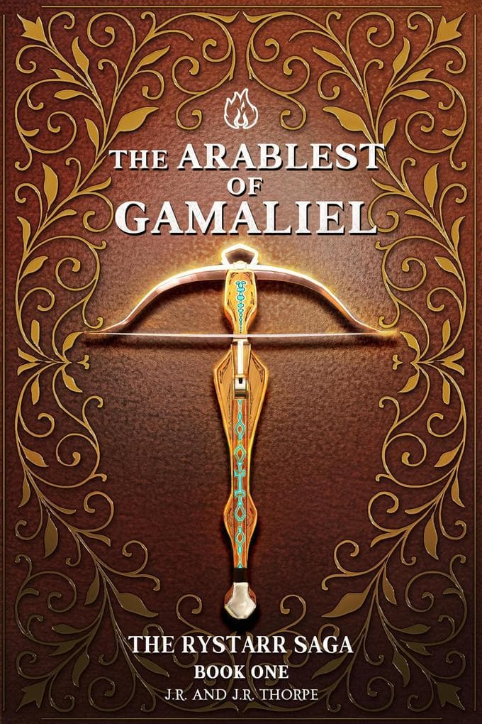 The Arbalest Of Gamaliel (The Rystarr Saga, #1)